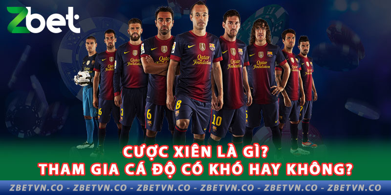 Cược Xiên Là Gì? Luật Chơi Cùng Cách Tham Gia Chi Tiết 1-cuoc-xien-la-gi-tham-gia-ca-do-co-kho-hay-khong