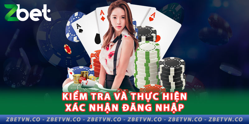 Đăng Nhập Zbet - Hướng Dẫn Truy Cập Đơn Giản Cho Người Mới 2-kiem-tra-va-thuc-hien-xac-nhan-dang-nhap