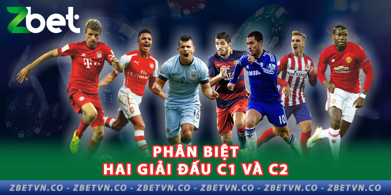 Cúp C2 Là Gì ? Sự Khác Biệt Giữa Hai Loại Cúp C1 và Cúp C2 phan-biet-hai-giai-dau-c1-va-c2